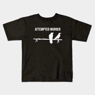 Attempted Murder Crows Kids T-Shirt